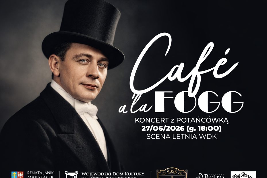 Café a’la Fogg – uroczyste otwarcie Sceny Letniej WDK